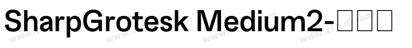 SharpGrotesk Medium2字体转换 SharpGrotesk Medium2字体转换